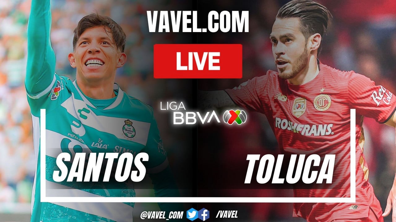 Santos vs. Toluca LIVE Score Updates: Ramiro Sordo Goal (2-1) | FYM News