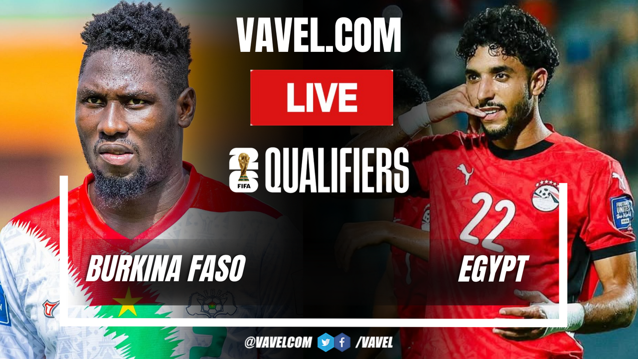 Burkina Faso vs Egypt: Live Score, Updates & World Cup Qualifier Analysis